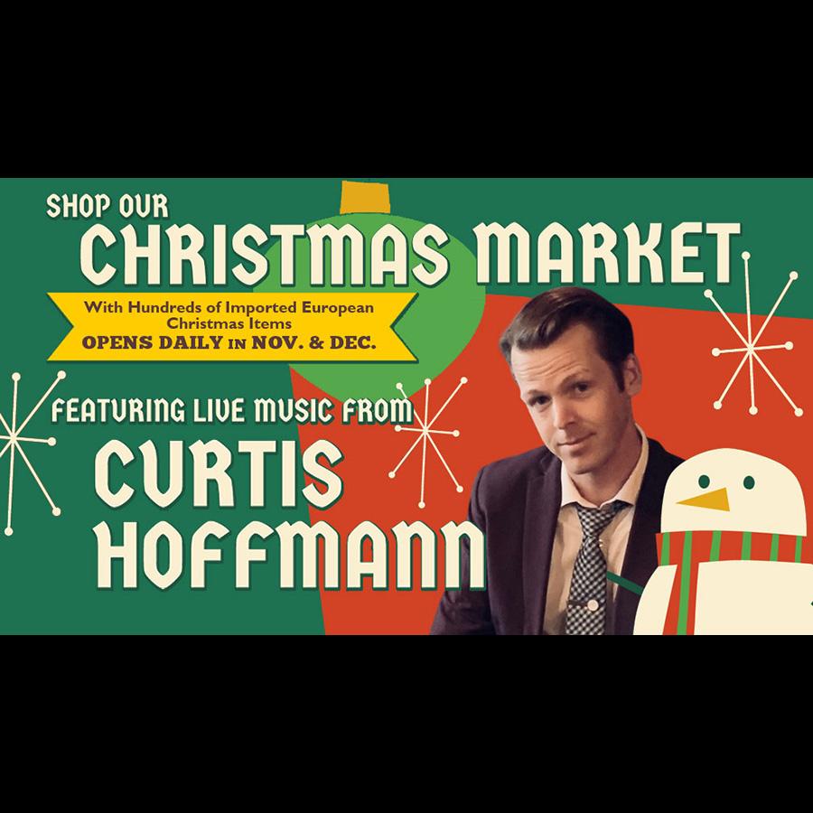 LIVE MUSIC – CURTIS HOFFMANN at the CHRISTMAS MARKET